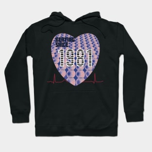 1981 - Heart Beating Since Hoodie